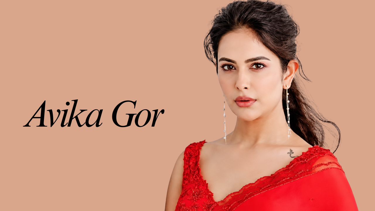 Avika Gor: Biography Age, Net Worth & Husband 2026