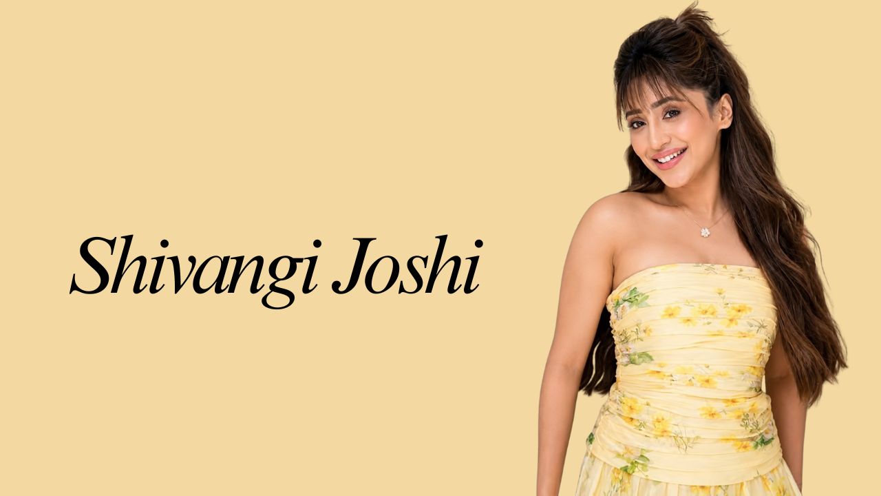 Shivangi Joshi: The Journey of Television's Most Beloved Star