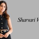 Sharvari Wagh: The Rising Star Who Earned Her Bollywood Spotlight