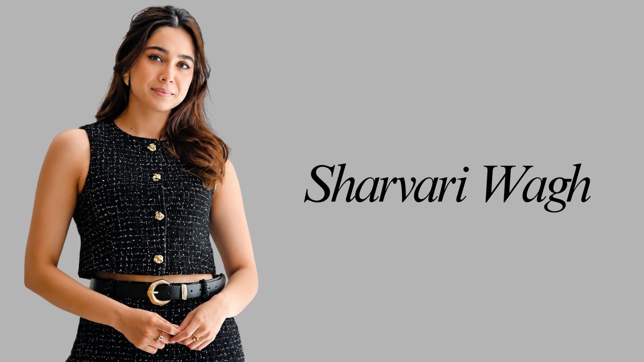 Sharvari Wagh: The Rising Star Who Earned Her Bollywood Spotlight