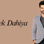 Vivek Dahiya: Biography, Age, Wife, Children, Net Worth & Career