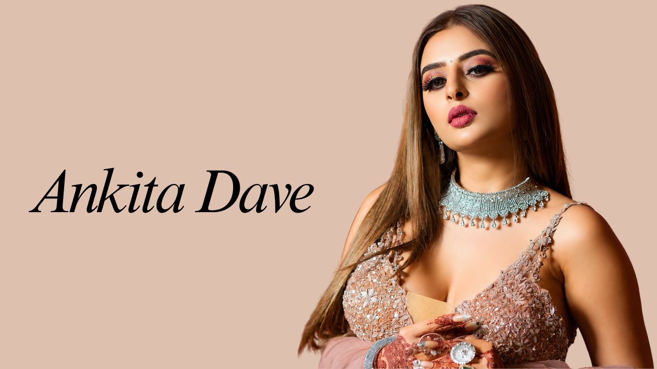 Ankita Dave: The Journey of a Rajkot Girl Who Took the Digital World by Storm