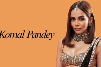 Komal Pandey: Biography, Age, Boyfriend, Net Worth, Career & More