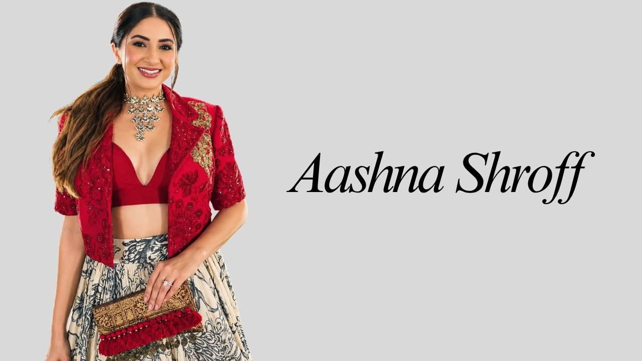 Aashna Shroff: The Self-Made Fashion Mogul Who Turned a Blog Into a ₹37 Crore Empire