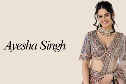 Ayesha Singh Biography: Age, Career, Net Worth, Career & More