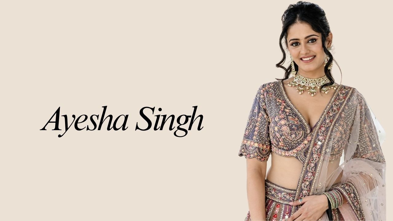 Ayesha Singh Biography: Age, Career, Net Worth, Career & More